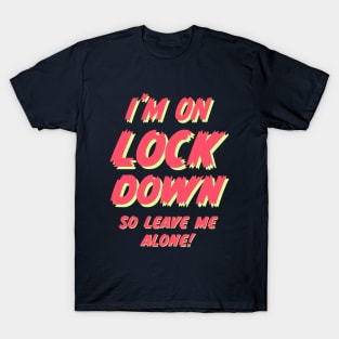 LOCKDOWN! T-Shirt